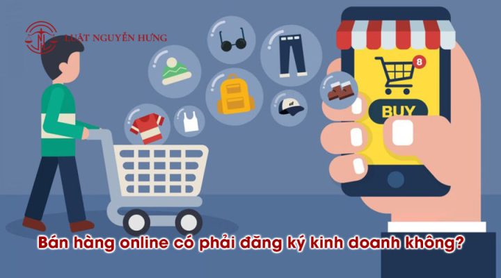 Bán hàng online có cần đăng ký kinh doanh không?